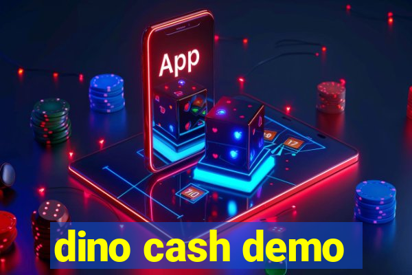 dino cash demo